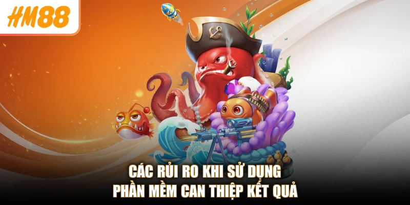 Các rủi ro khi sử dụng phần mềm can thiệp kết quả