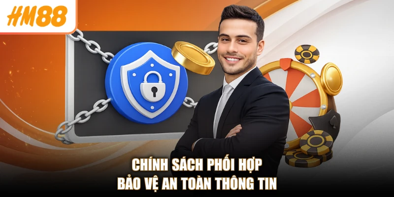 Chính sách phối hợp bảo vệ an toàn thông tin