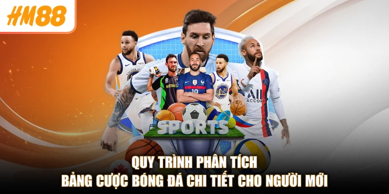 Quy trình phân tích bảng cược bóng đá chi tiết cho người mới