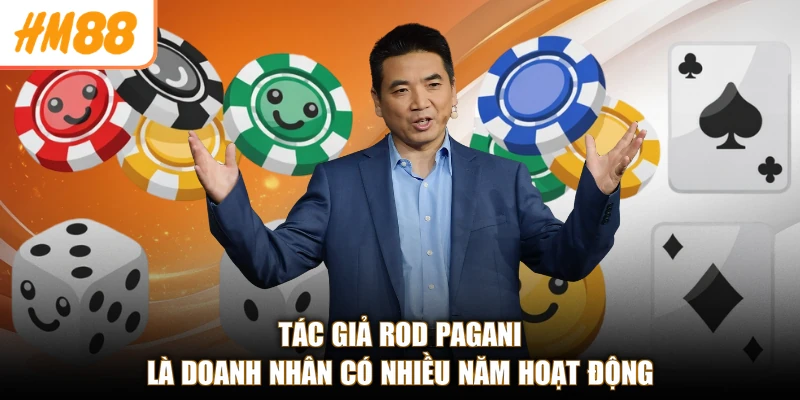 Tác giả Rod Pagani là doanh nhân có nhiều năm hoạt động